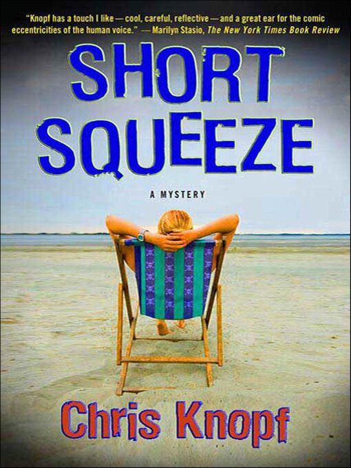 Title details for Short Squeeze by Chris Knopf - Available